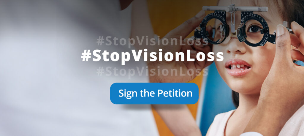 A banner graphic of a child who's eye are being measured with a device from a doctor. The banner reads "#StopVisionLoss" and "Sign the Petition." 